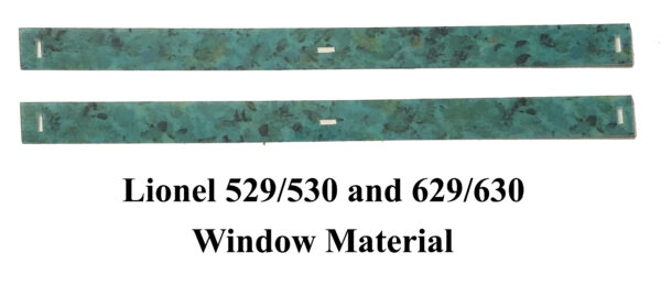 Lionel 529/530 and 629/630 Precut Window Material