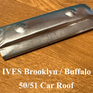 IVES Roof for 50/51 Brooklyn/Buffalo Cars