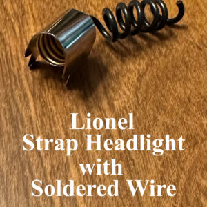 Lionel Strap Headlight with Soldered Wire