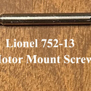 Lionel 752-13 Motor Mount Screw