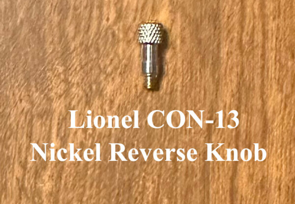 Lionel CON-13 Nickel Reverse Unit Knob