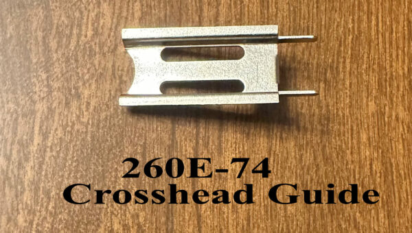 Lionel 260E-74 Crosshead Guide