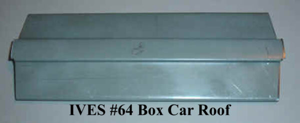 IVES 64 Box Car Roof