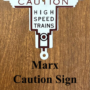 Marx Caution High Speed Trains Sign