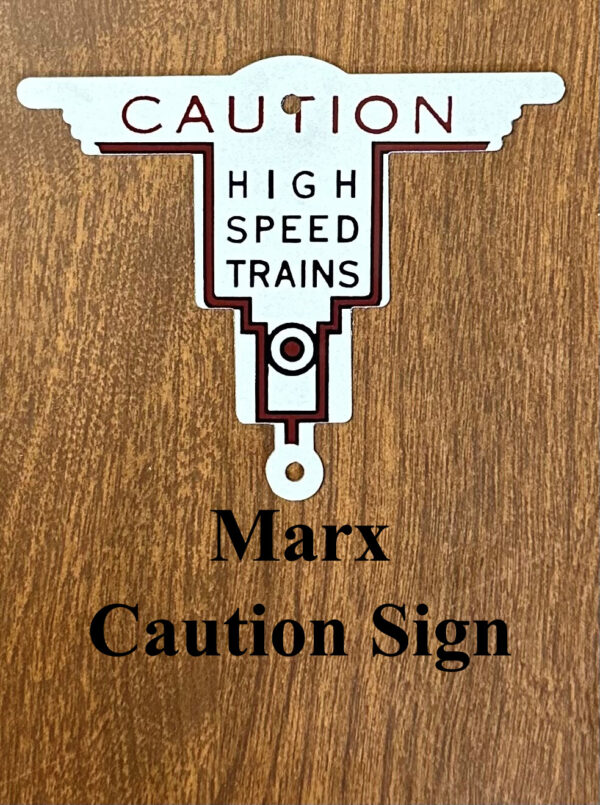 Marx Caution High Speed Trains Sign