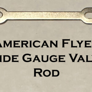 American Flyer Wide Gauge Valve Rod