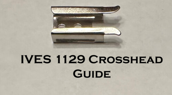 IVES 1129 Crosshead Guide