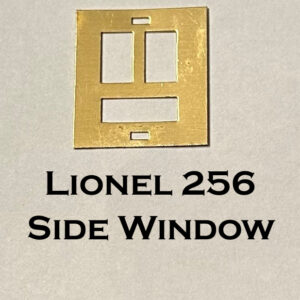 Lionel 256 Side Window